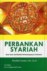 Perbankan Syariah dasar-dasar dab dinamika Perkembangannya Diindonesia