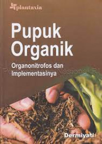 Pupuk Organik: Organonitrofos dan Implementasinya
