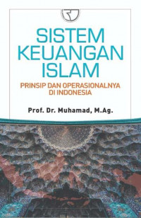 Sistem Keuangan Islam : Prinsip dan Oprasionalnya di Indonesia