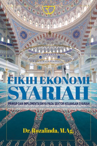 Fiqih Ekonomi Syariah : Prinsip dan Implementasinya Pada Sektor Keuangan Syariah