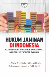 Hukum Jaminan Di Indonesia : Kajian Berdasarkan Hukum Nasional dan Prinsip Ekonomi syariah
