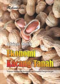 Ekonomi Kacang Tanah: Tinjauan Keunggulan Komparatif dan Perspektif Pengembangan
