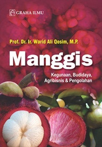 Manggis: Kegunaan, Budidaya, Agribisnis & Pengolahan