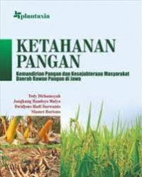 Ketahanan Pangan: Kemandirian Pangan dan Kesejahteraan Masyarakat Daerah Rawan Pangan di Jawa